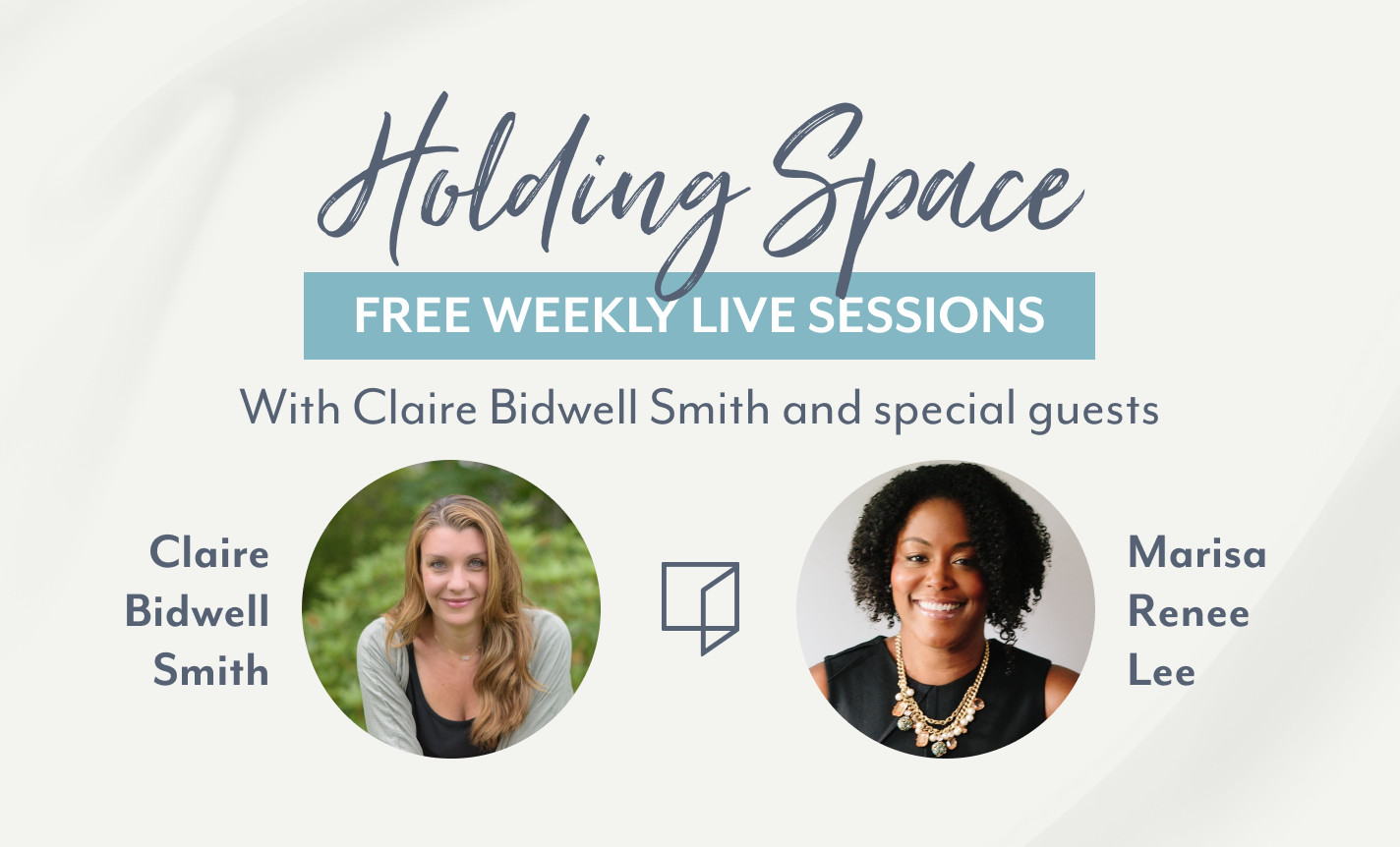 Holding Space: Claire Bidwell Smith & Marisa Renee Lee