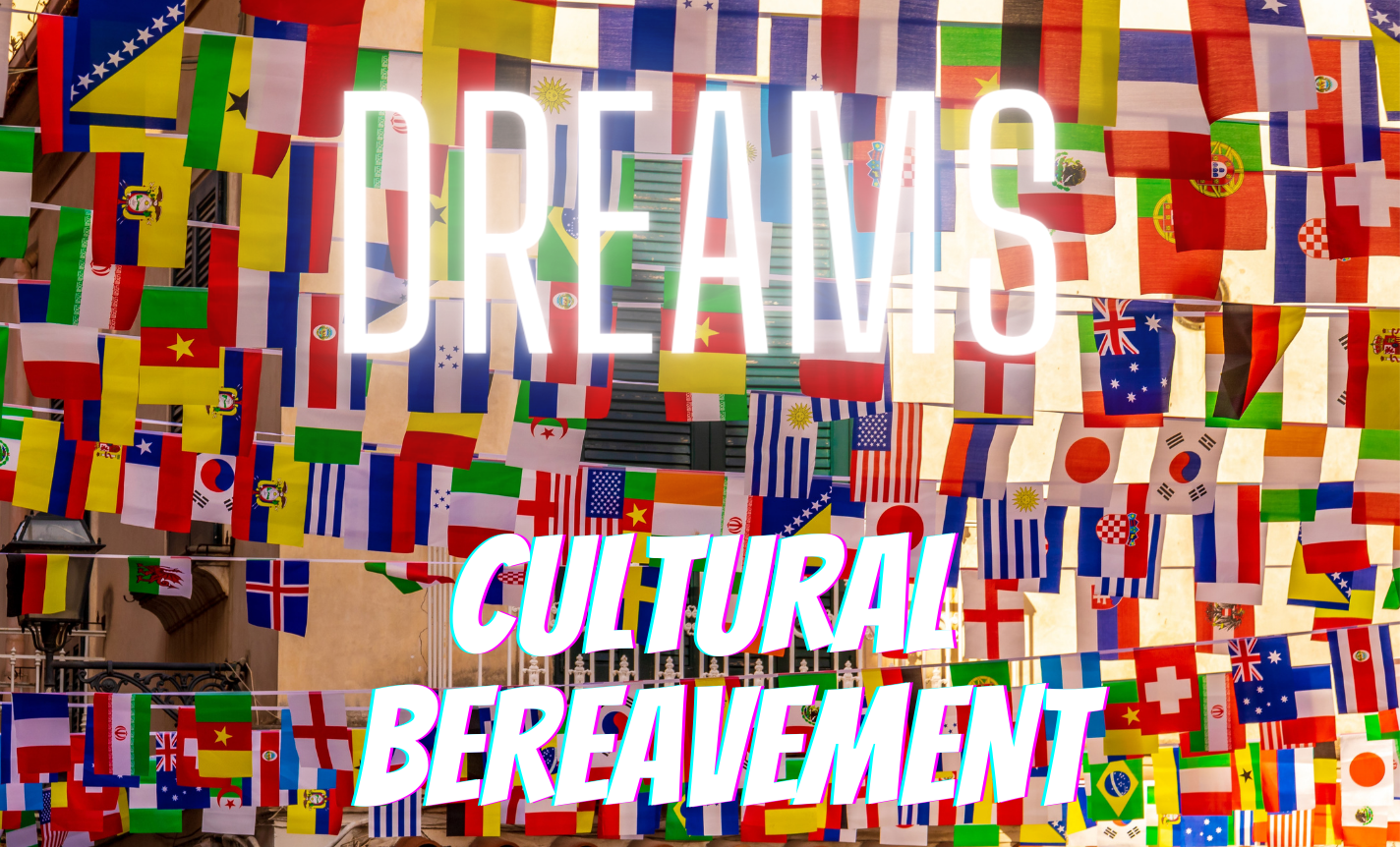 Cultural Bereavement: Dreams