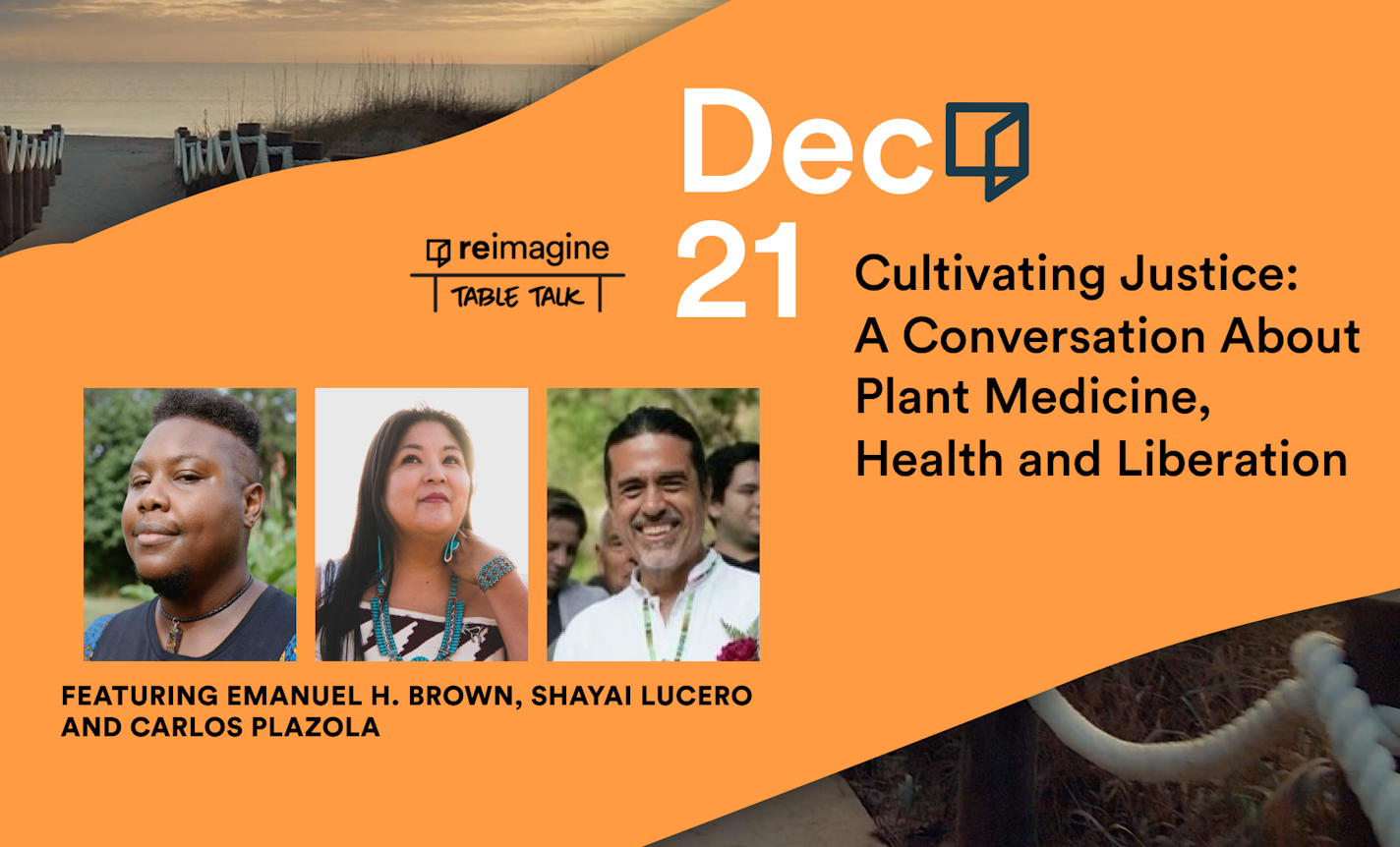 Cultivating Justice: A Conversation About Plant Medicine, Health and Liberation