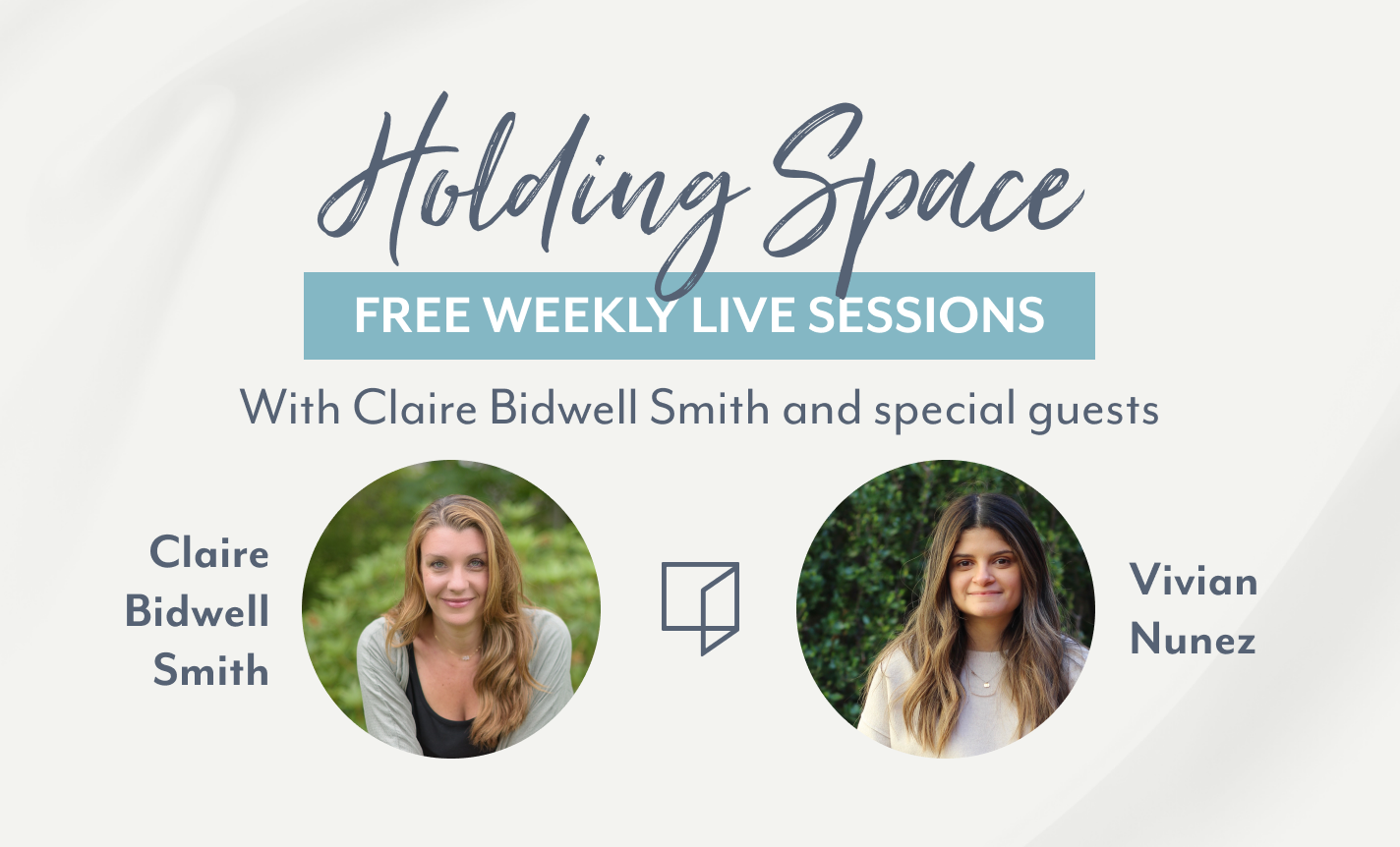 Holding Space with Claire Bidwell Smith and Vivian Nunez