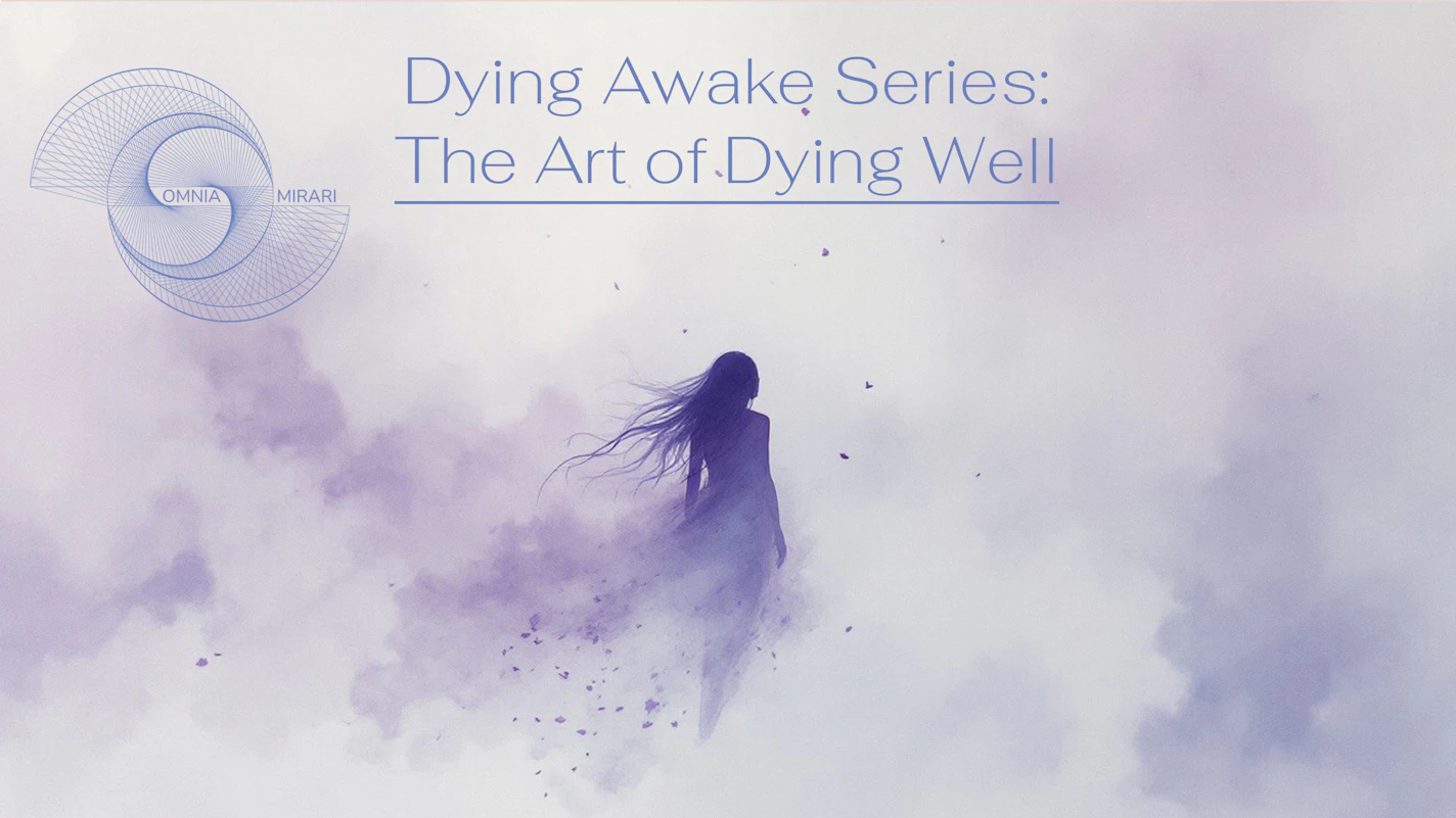 Dying Awake Series: Art of Dying Well