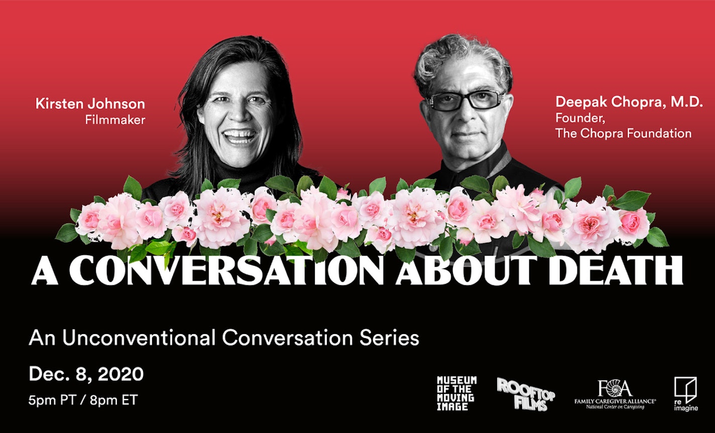 Deepak Chopra & Kirsten Johnson in a Conversation about Death