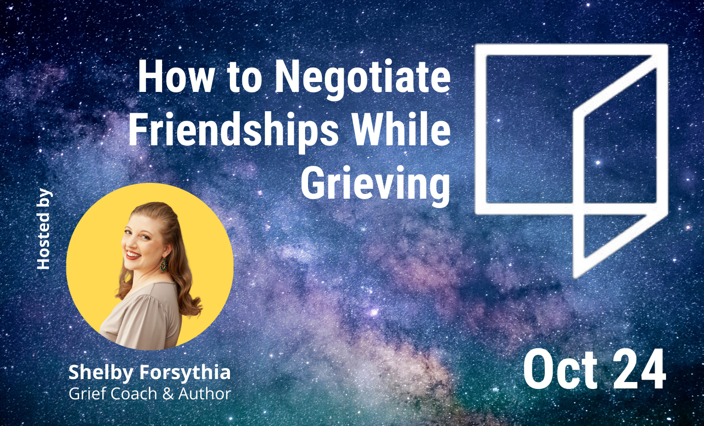 How to Negotiate Friendships While Grieving