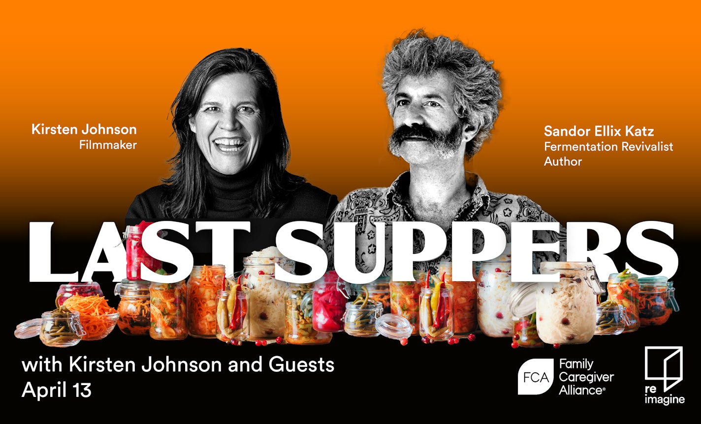 Last Suppers with Kirsten Johnson and Guests, Session 2