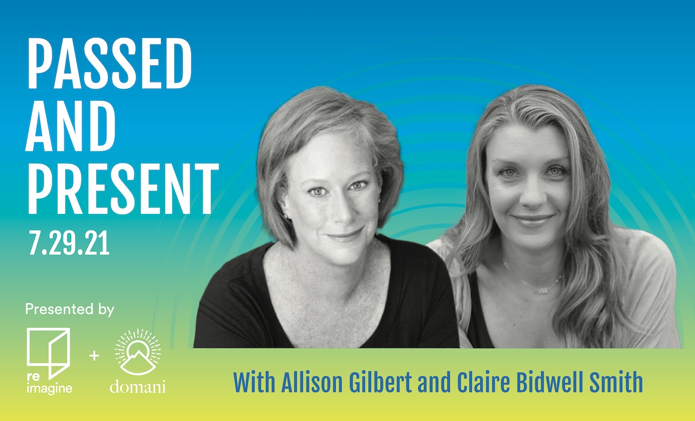 Passed & Present with Allison Gilbert & Claire Bidwell Smith