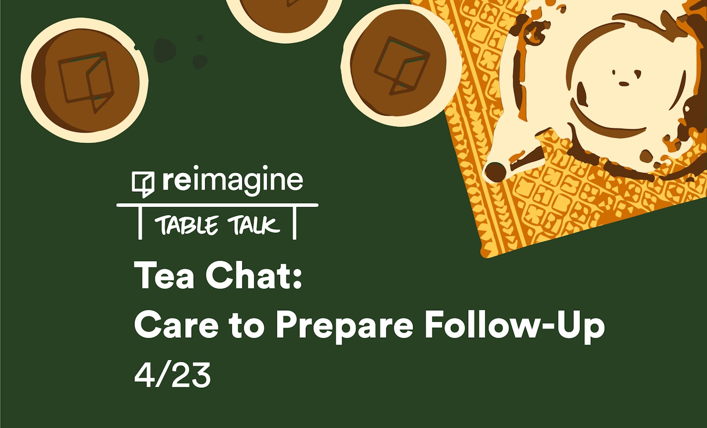 Tea Chat: Care to Prepare Follow-up