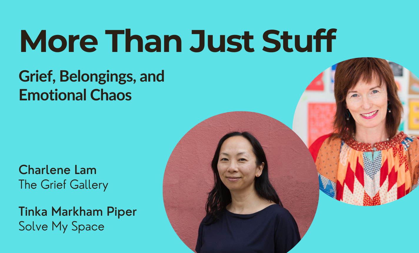 More Than Just Stuff: Grief, Belongings, and Emotional Chaos