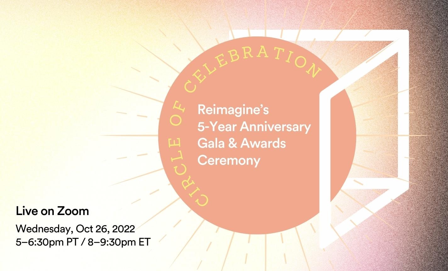 Circle of Celebration: Reimagine's 5th Anniversary Gala & Awards Ceremony