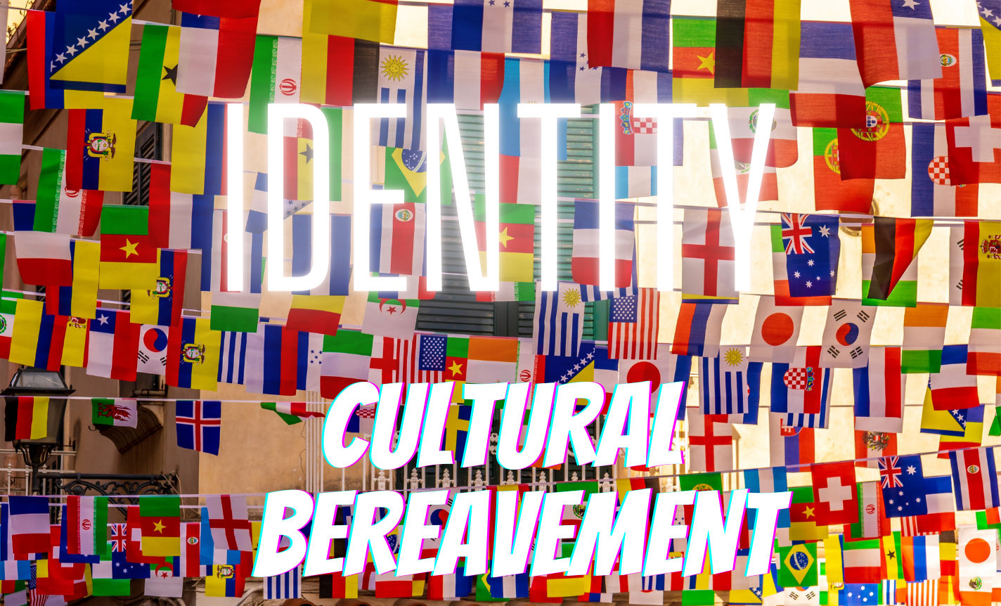 Cultural Bereavement: Identity