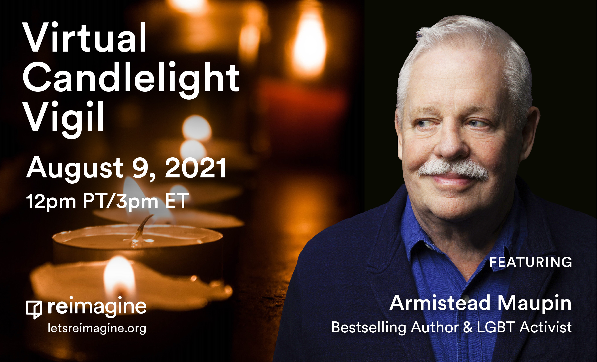 Reimagine | Reimagine Candlelight Vigil with Author Armistead Maupin |  08.09.2021