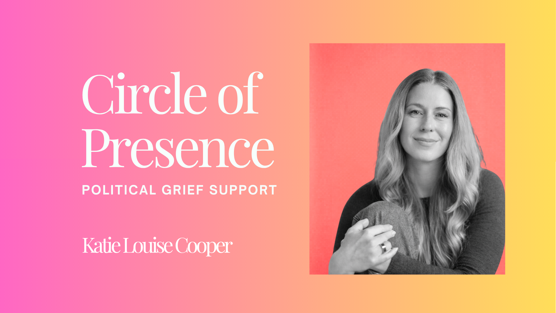 Circle of Presence: Political Grief Support Group