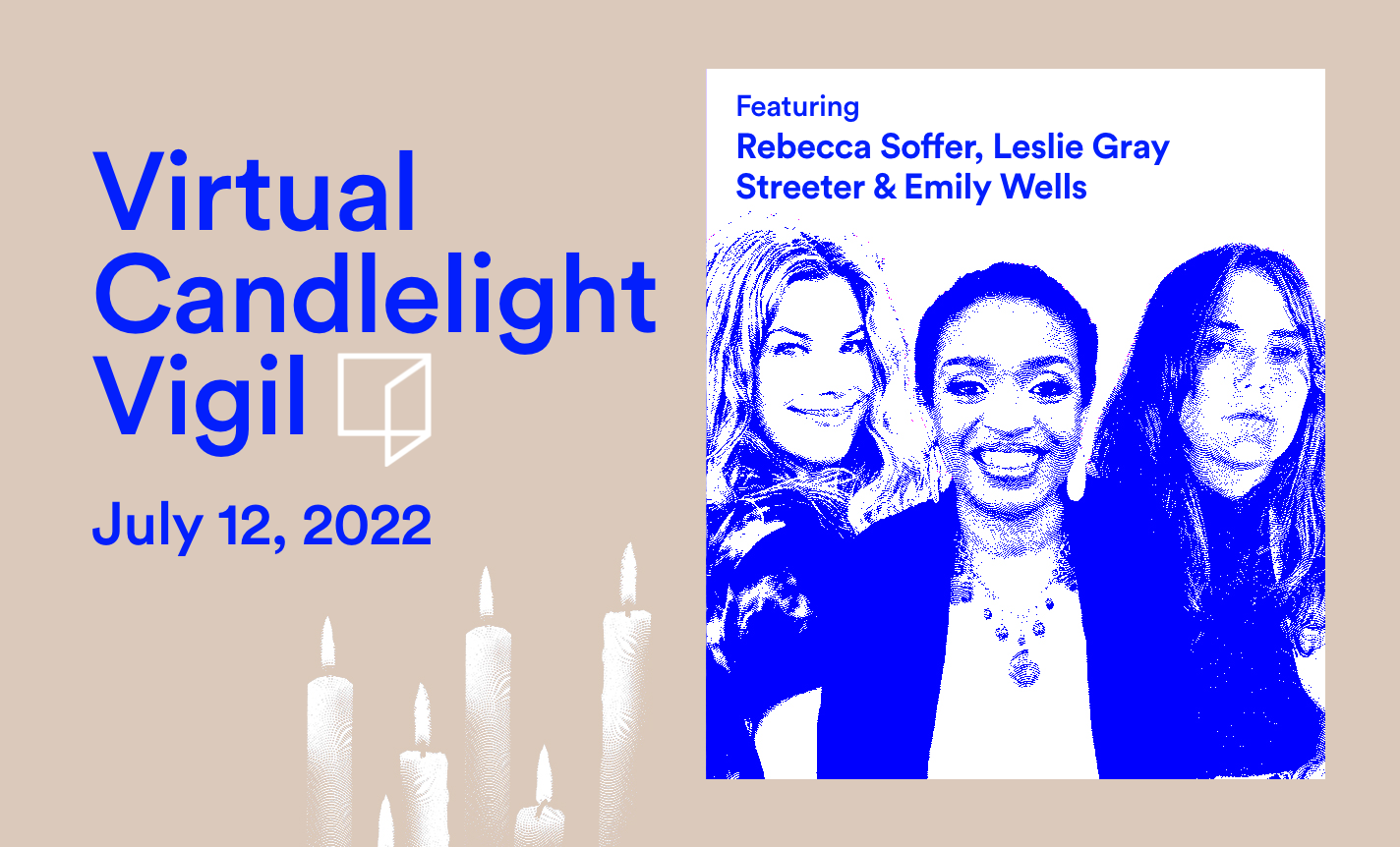 Reimagine Vigil with Rebecca Soffer, Leslie Gray Streeter & Emily Wells