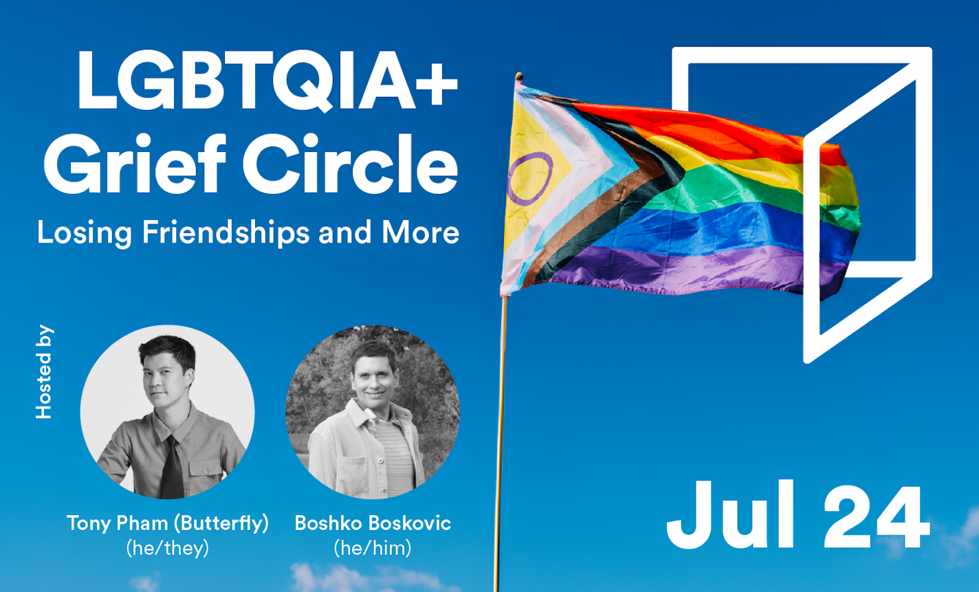 LGBTQIA+ Grief Circle: Losing Friendships and More