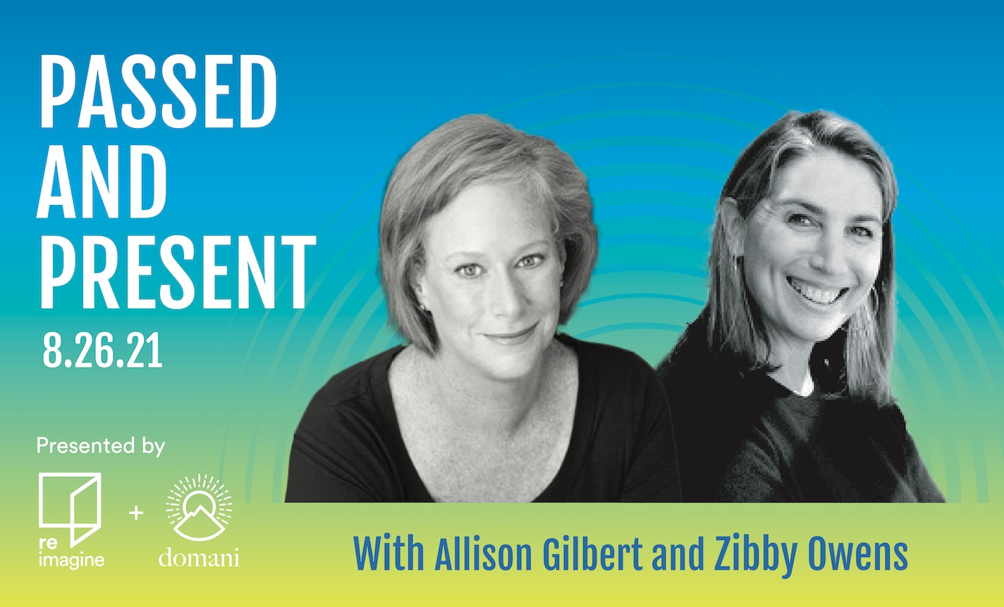 Passed & Present with Allison Gilbert & Zibby Owens