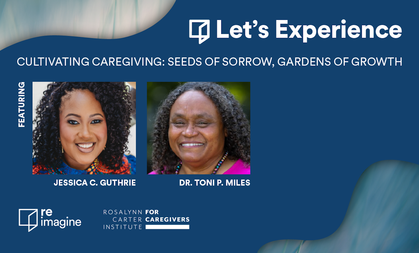Let’s Experience: So You’re a Caregiver, Now What?