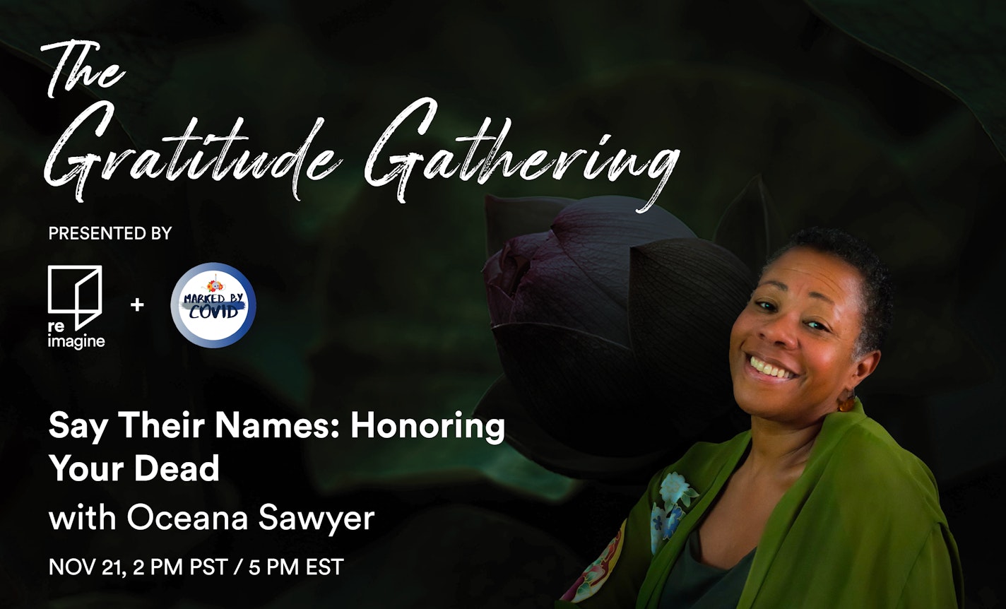 The Gratitude Gathering: Say Their Names, Honoring Your Dead
