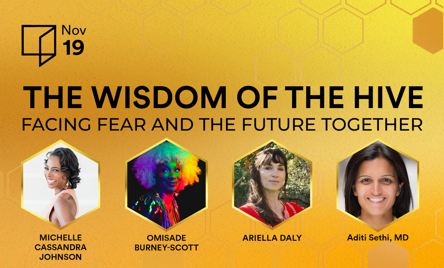 The Wisdom of the Hive: Facing Fear and the Future Together, Part 2 of 3