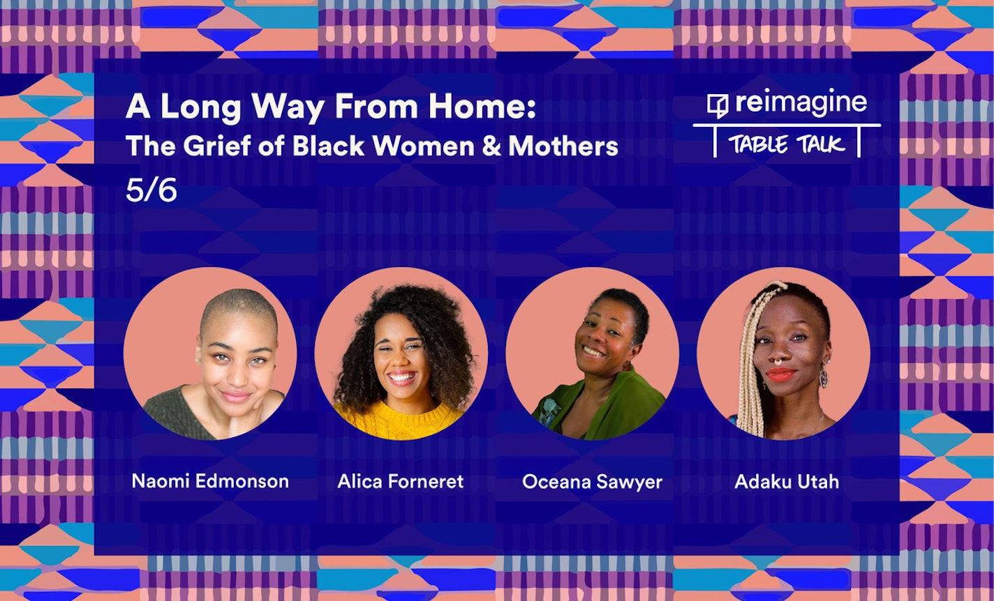 A Long Way From Home: The Grief of Black Women & Mothers