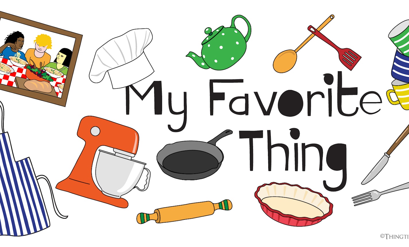 Show & Tale: My Favorite Thing (Kitchen Edition)