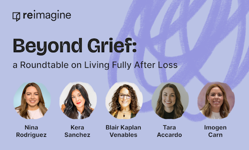 Beyond Grief: a Roundtable on Living Fully After Loss