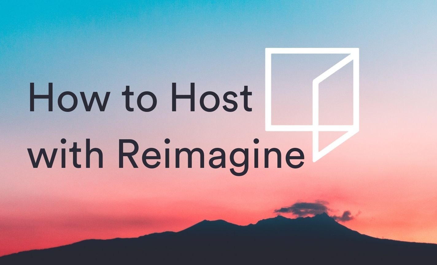 How to a Host a Reimagine Experience