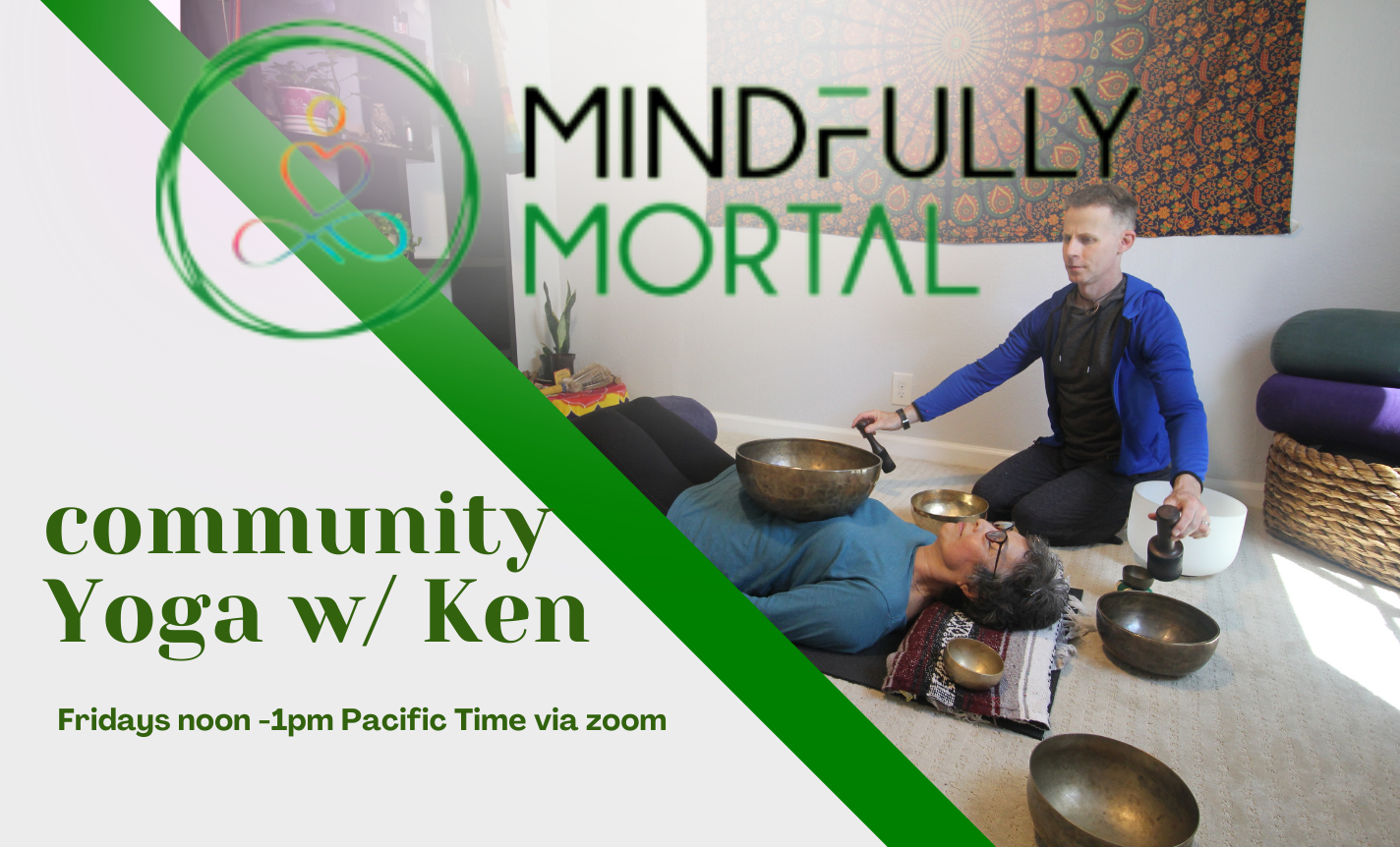 Mindfully Mortal Fridays: calm+unity yoga w/ Ken Breniman