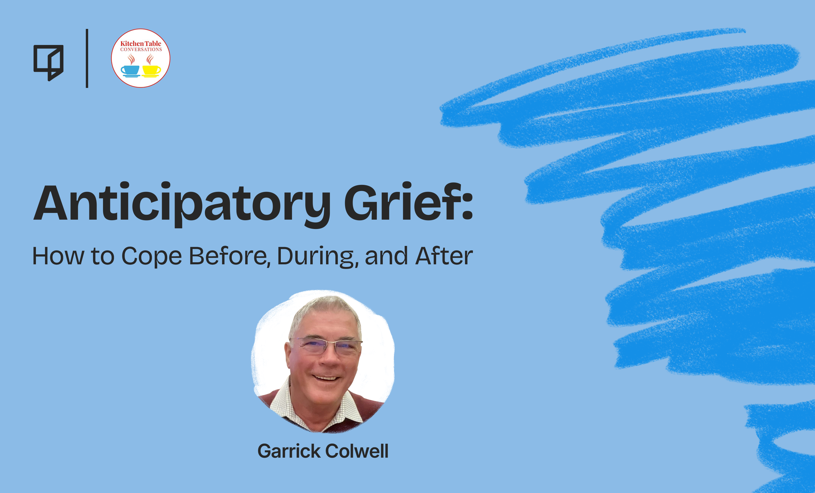 Anticipatory Grief: BEFORE an Expected Loss (Part 1 of 3)