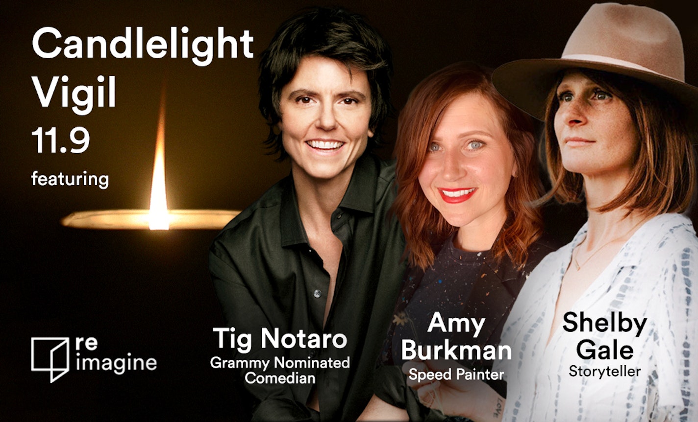 Virtual Candlelight Vigil with Tig Notaro, Amy Burkman, & Shelby Gale