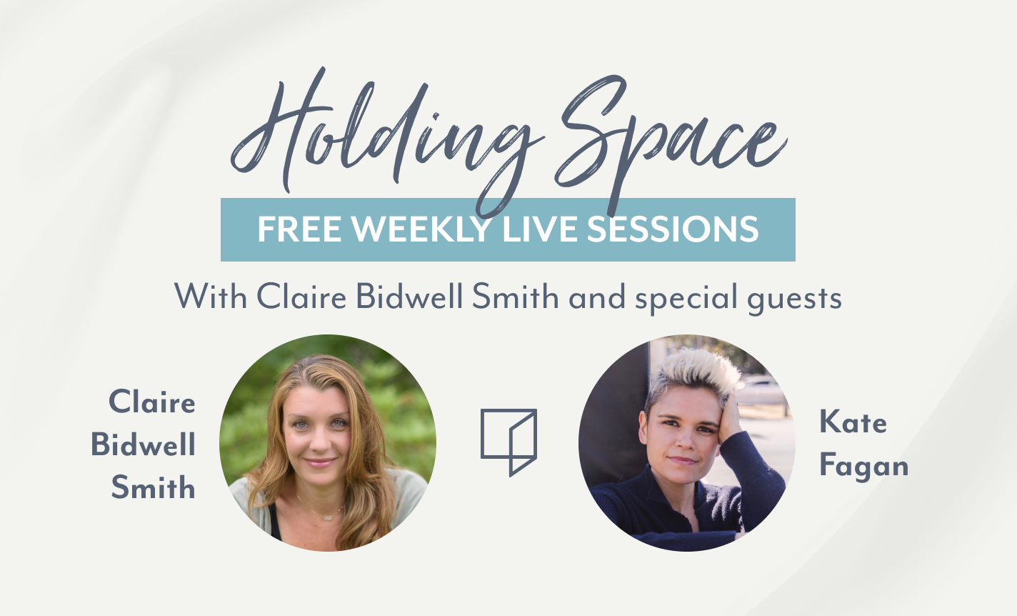 Holding Space: Claire Bidwell Smith & Kate Fagan