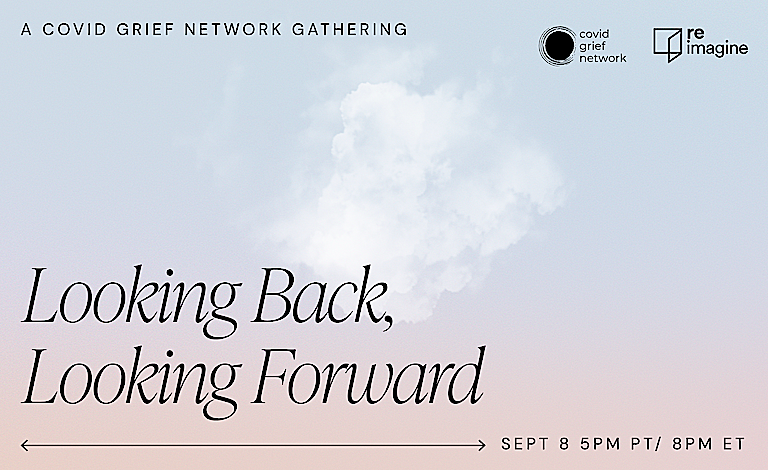 COVID Grief Network Gathering: Looking Back, Looking Forward