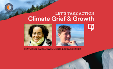 Let’s TAKE ACTION: Transforming Climate Grief into Growth