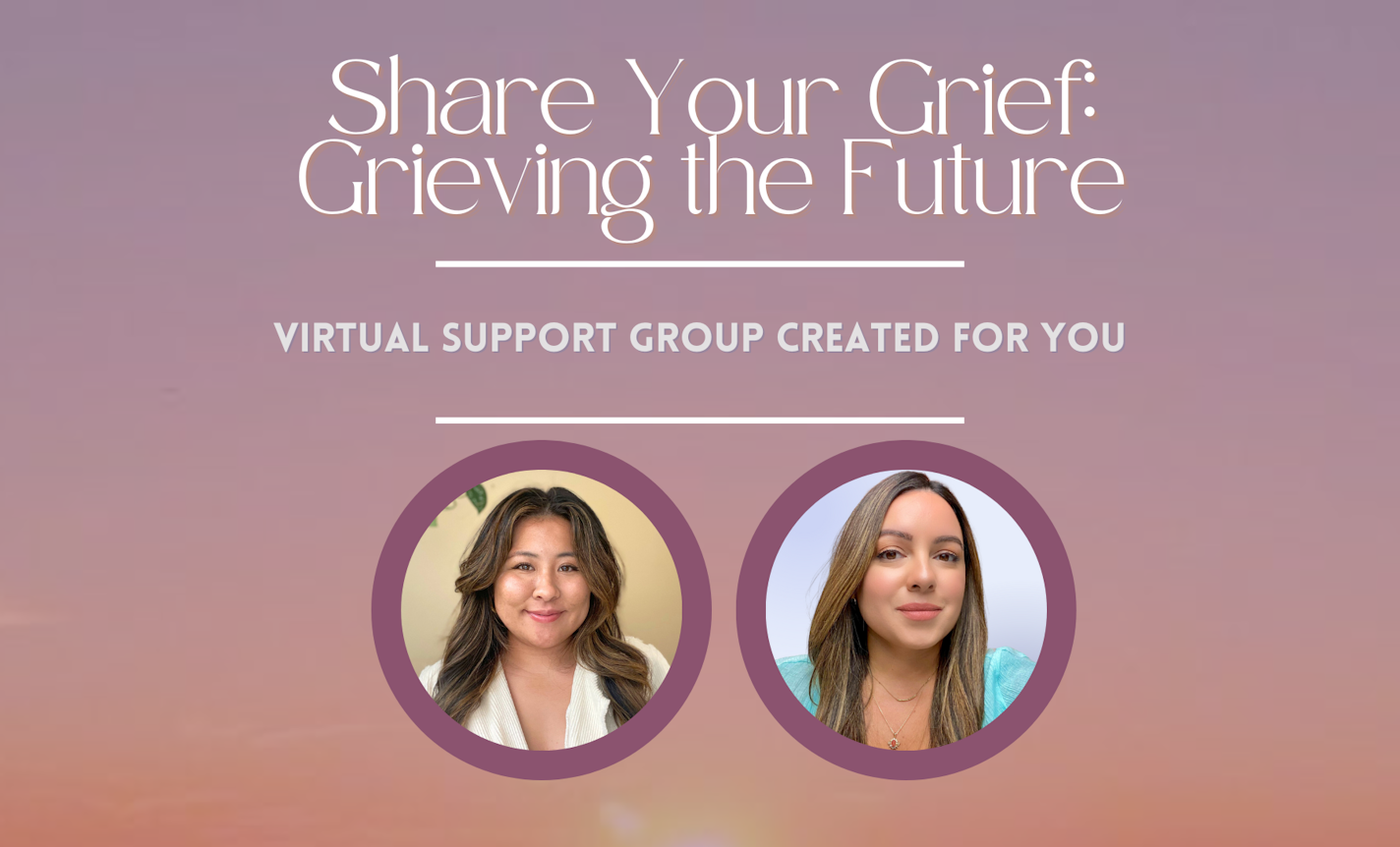 "Share Your Grief: Grieving the Future" Support Group (Zoom)