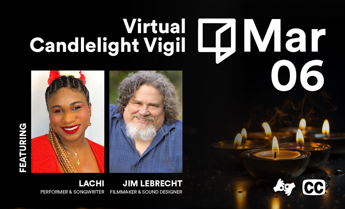 Reimagine Virtual Candlelight Vigil with Lachi and Jim LeBrecht