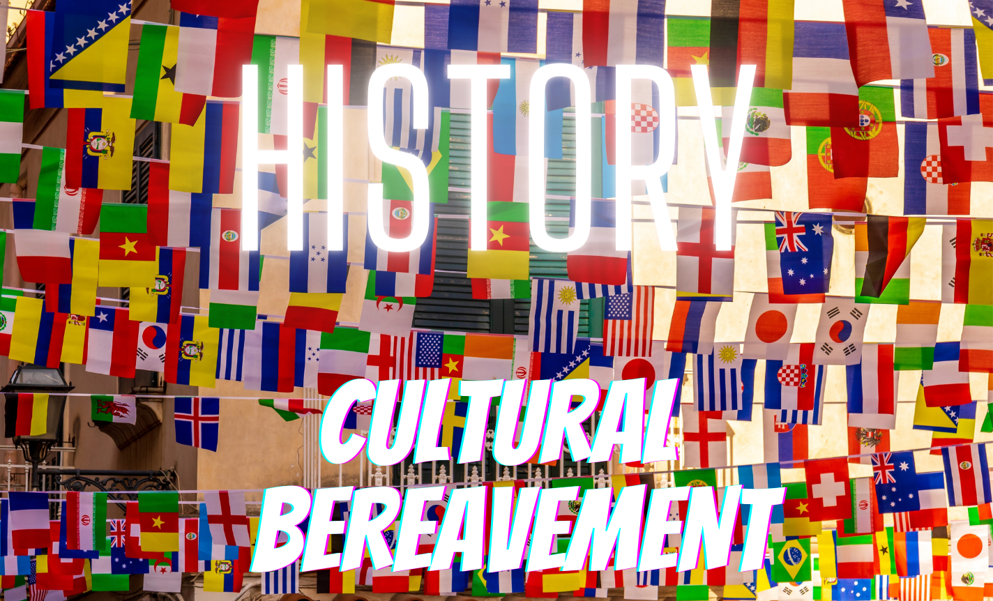 Cultural Bereavement: History