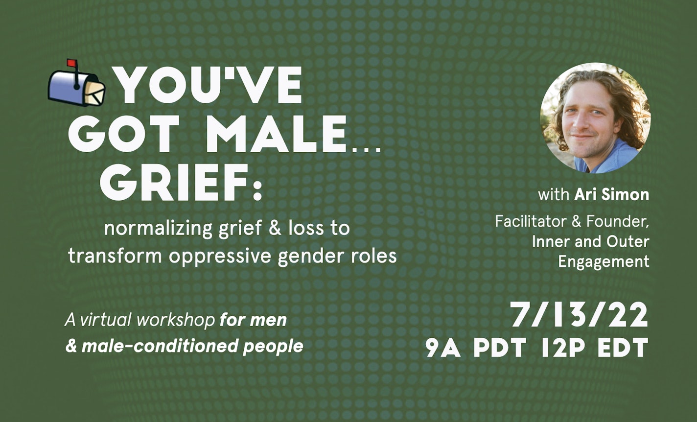 You've Got Male Grief: Collective Healing from Patriarchy