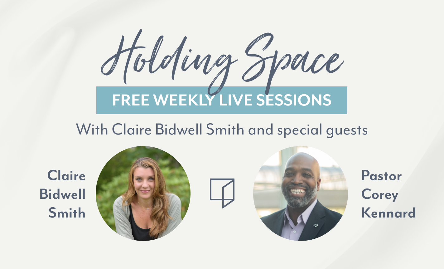 Holding Space with Claire Bidwell Smith and Corey Kennard