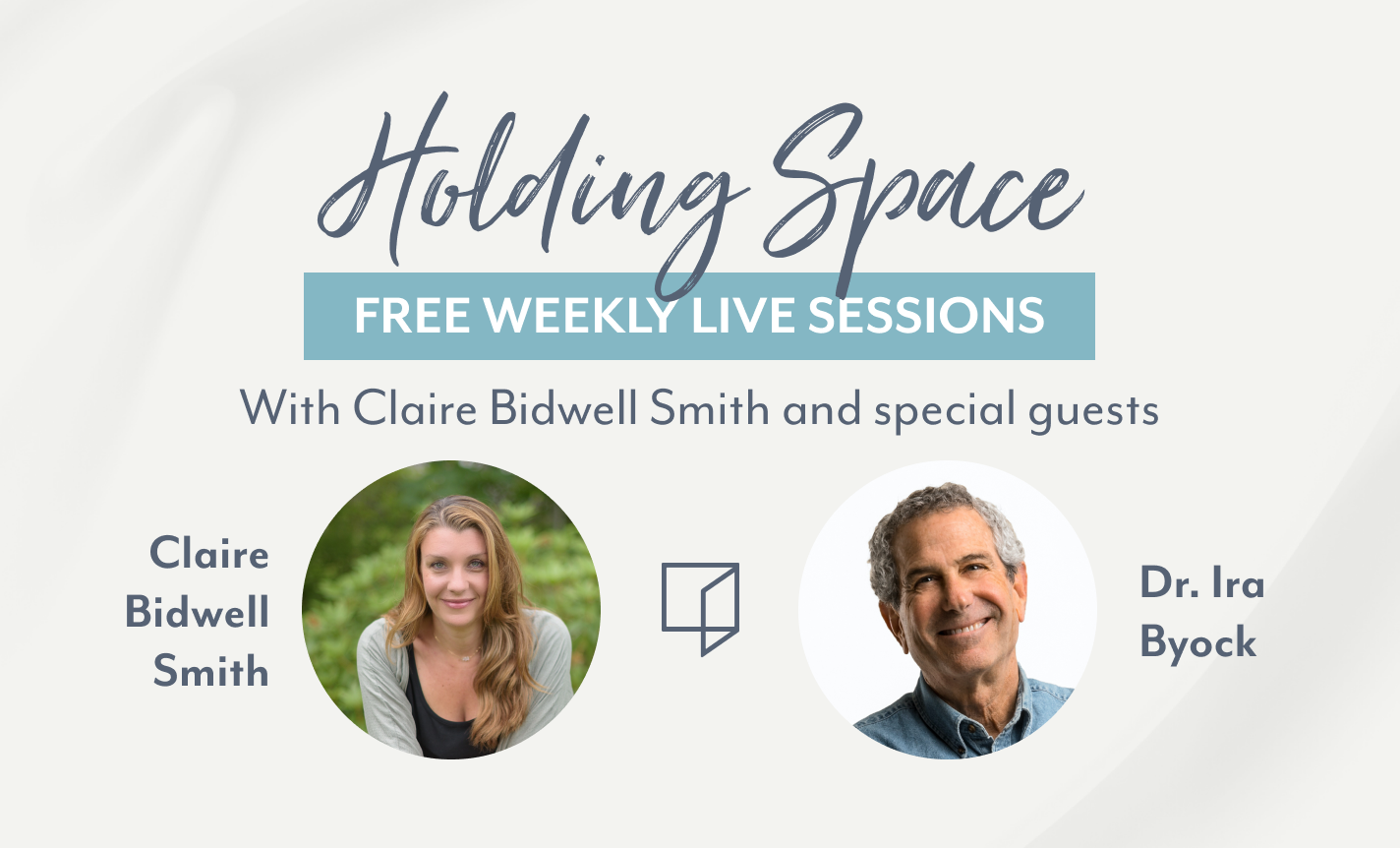 Holding Steady with Claire Bidwell Smith and Dr. Ira Byock