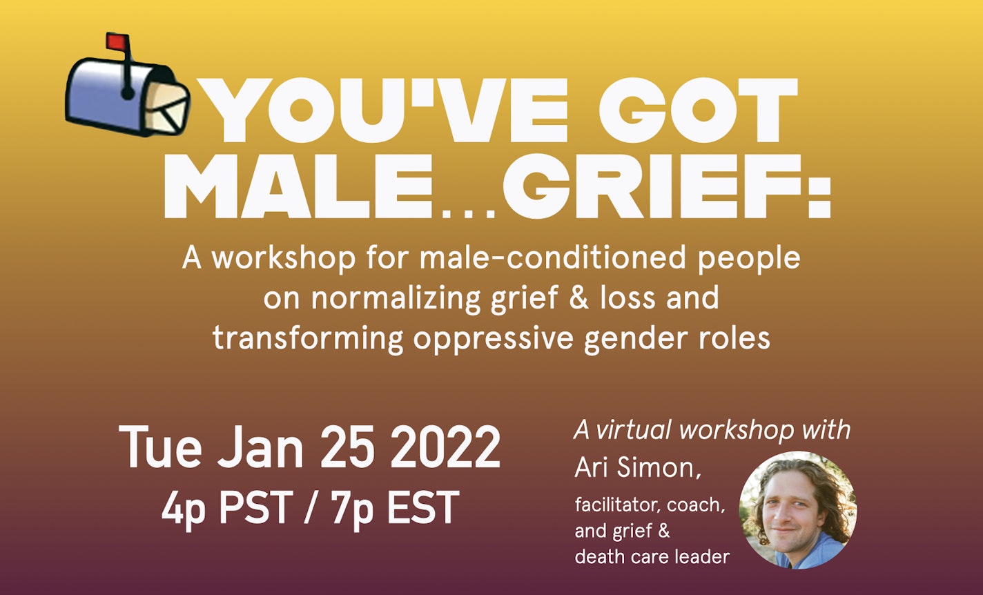 You've Got Male Grief: Collective Healing from Patriarchy