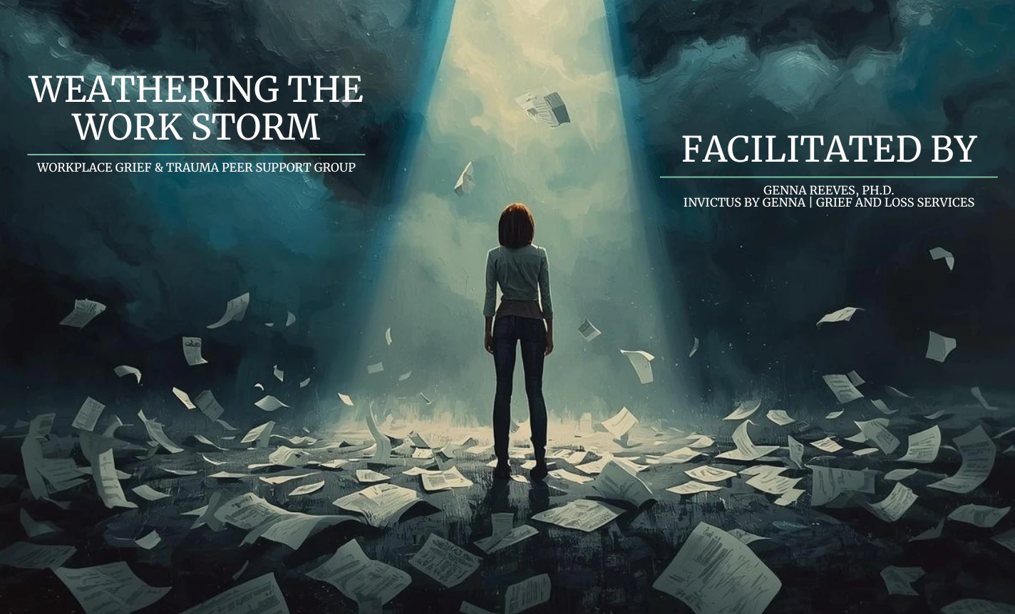 Weathering the Work Storm: Workplace Grief Support Group