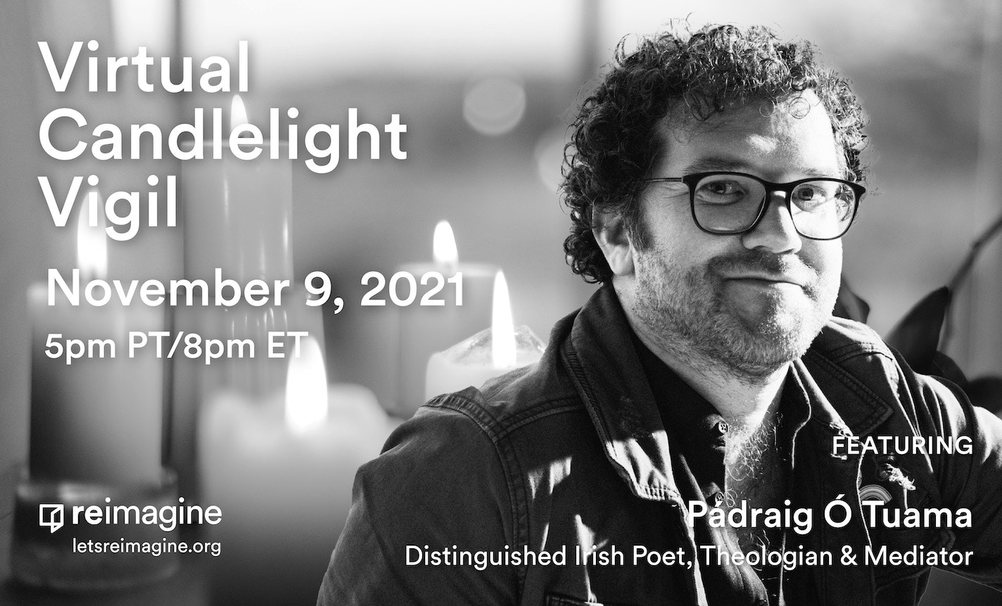 Reimagine Candlelight Vigil with Poet Pádraig Ó Tuama