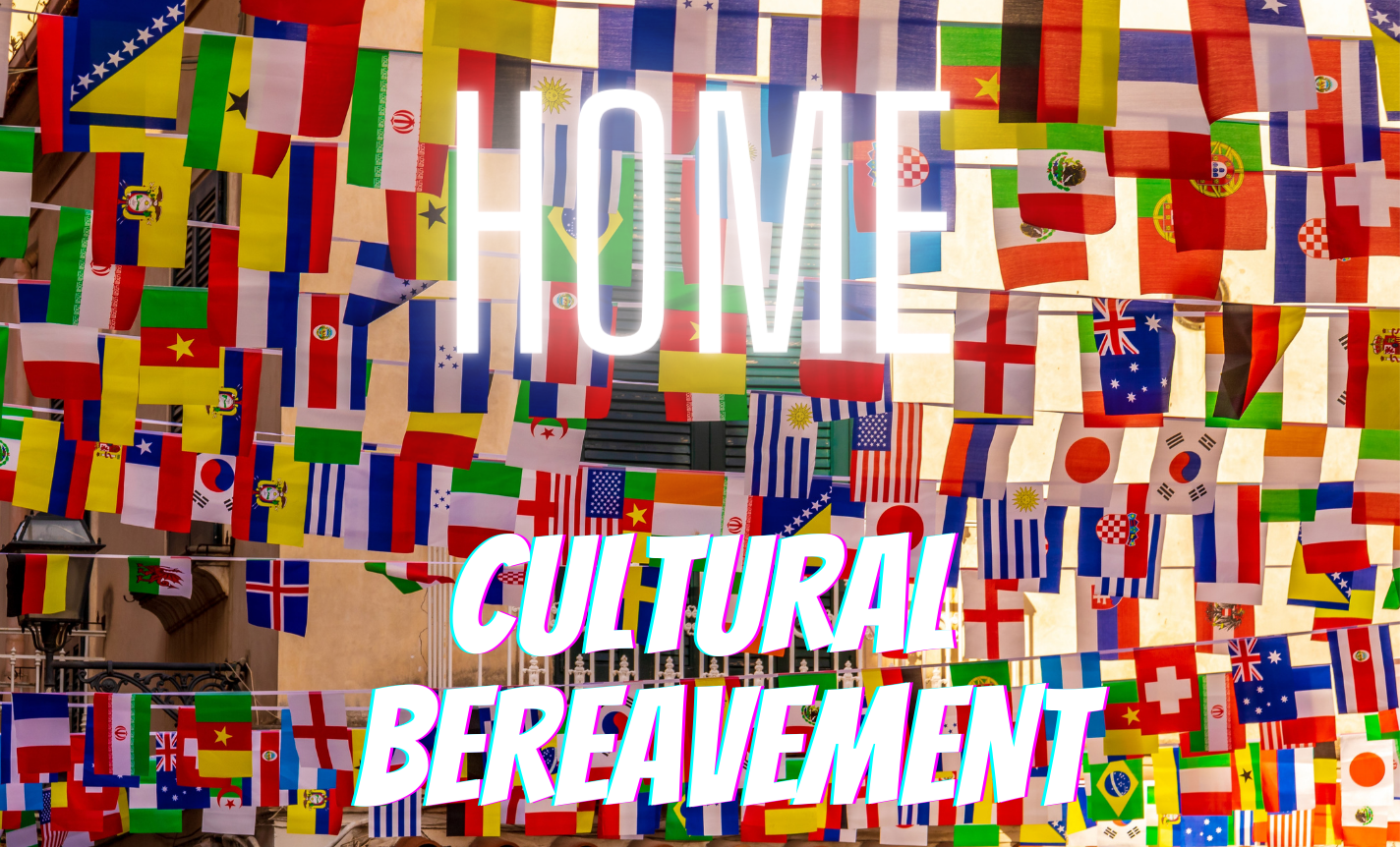 Cultural Bereavement: Home