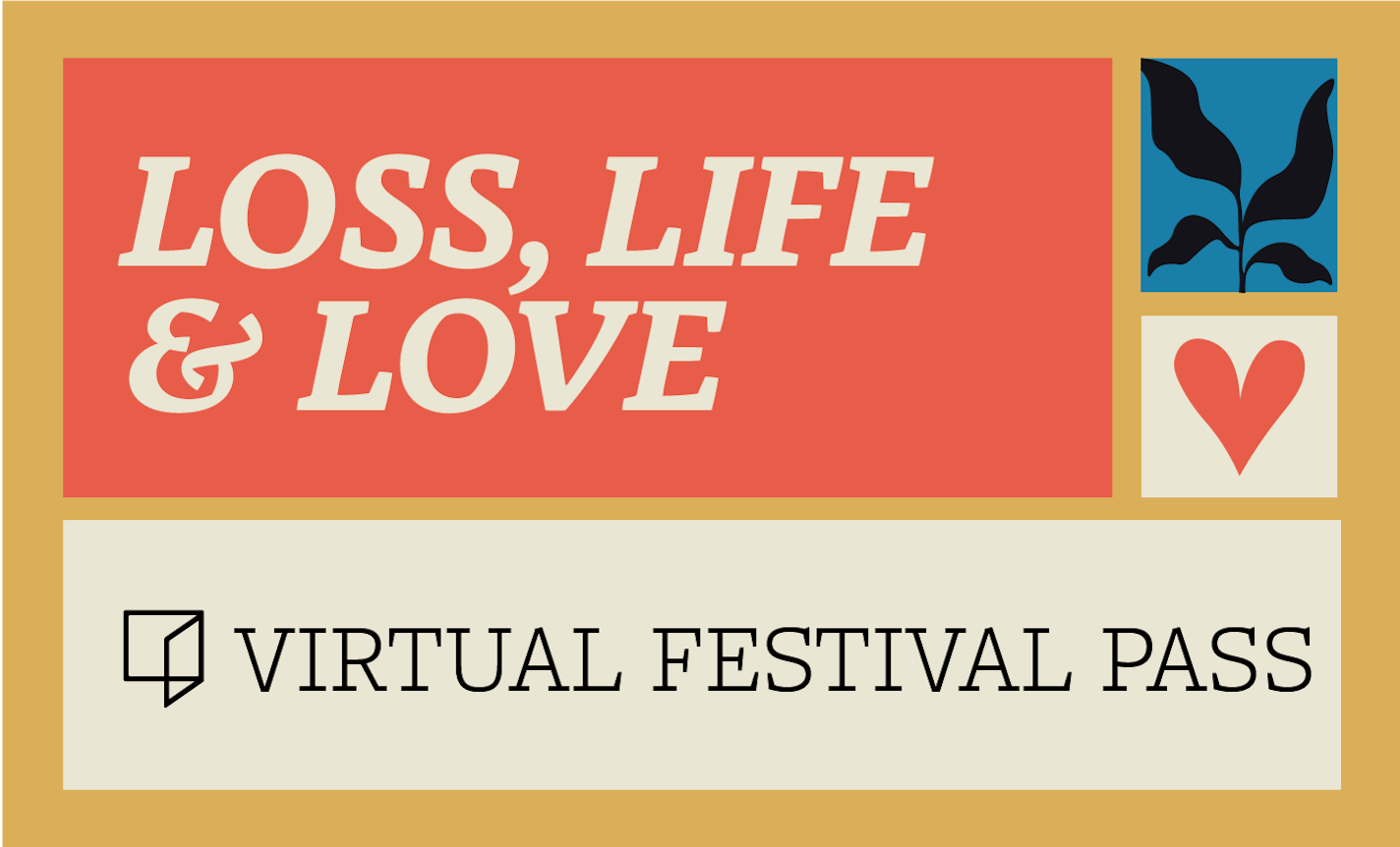 Loss, Life & Love 3-Day Festival Pass (Thurs - Sat)