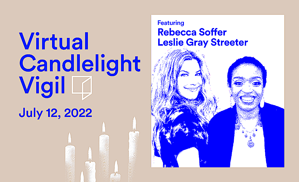Reimagine Vigil with Rebecca Soffer, Leslie Gray Streeter & Emily Wells