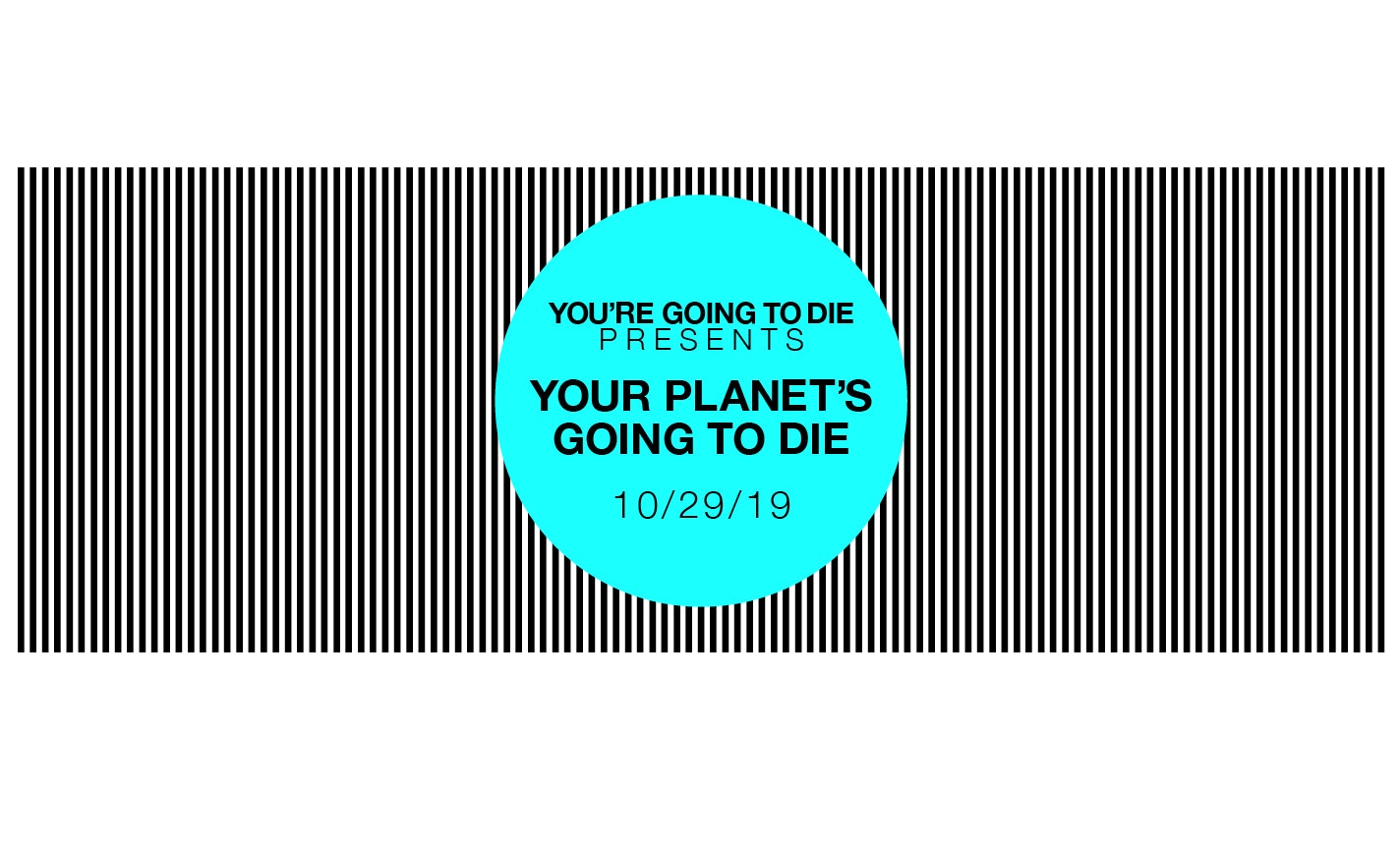 Your Planet's Going to Die: Poetry, Prose & Everything Goes