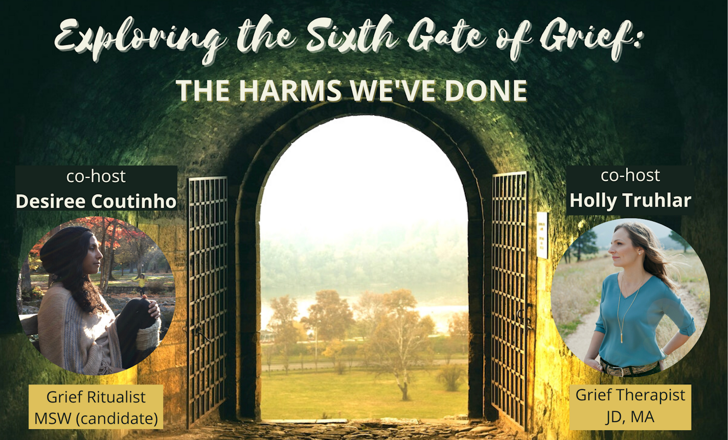 Exploring the 6th Gate of Grief: The Harms We've Caused
