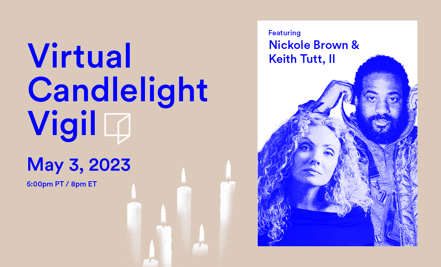 Reimagine Virtual Candlelight Vigil with Nickole Brown and Keith Tutt, II