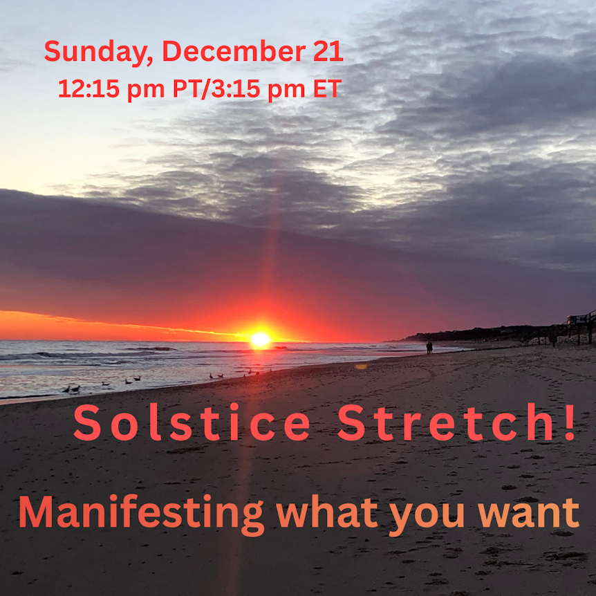 Solstice Stretch! Manifesting What you Want