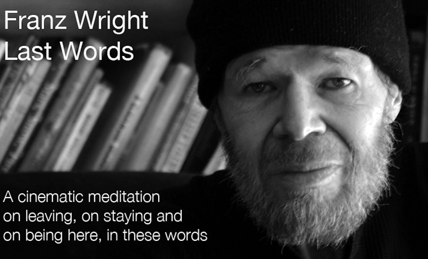 Franz Wright: Last Words, A Cinematic Meditation On Leaving