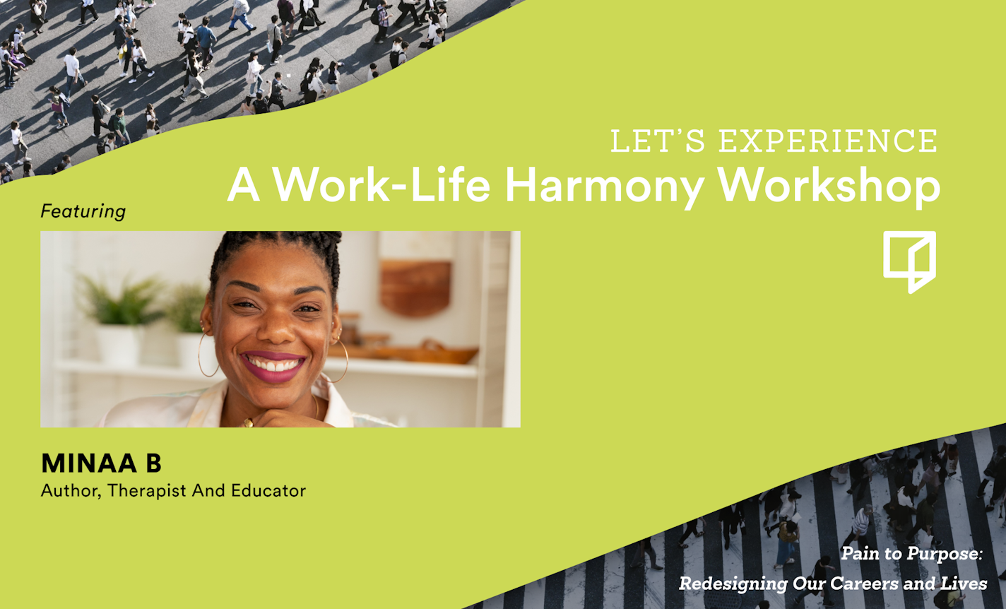 Let’s Experience: A Work-Life Harmony Workshop with Minaa B.