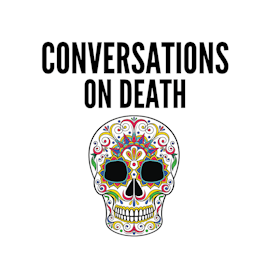 Conversations on Death Podcast